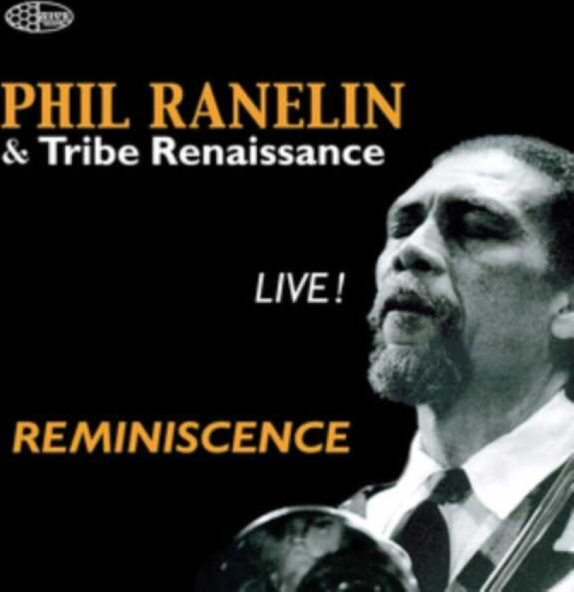 Phil Ranelin & Tribe Renaissance, Phil Ranelin, Tribe Renaissance Reminiscence CD