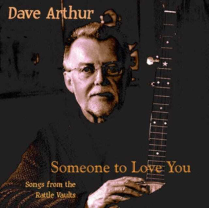 Dave Arthur Someone To Love You CD