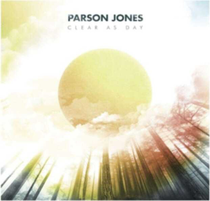 Parson Jones Clear As Day CD