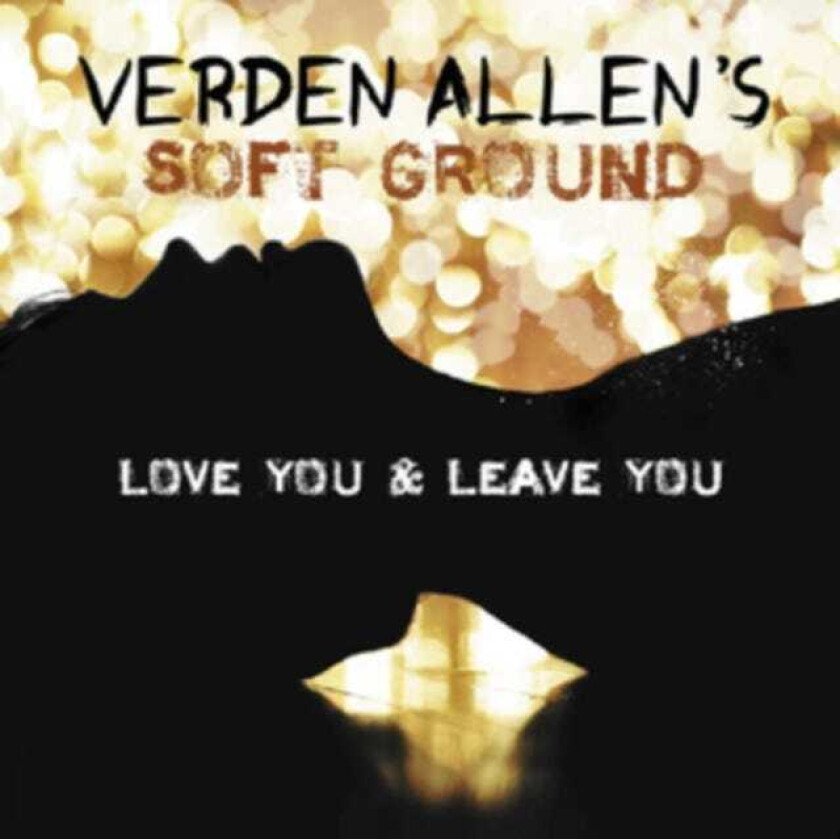 Verden Allen's Soft Ground Love You & Leave You CD