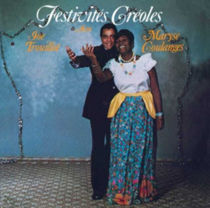 Joe Trouillot & Maryse Coulanges, Joe Trouillot, Maryse Coulanges  Festivités Créoles  CD