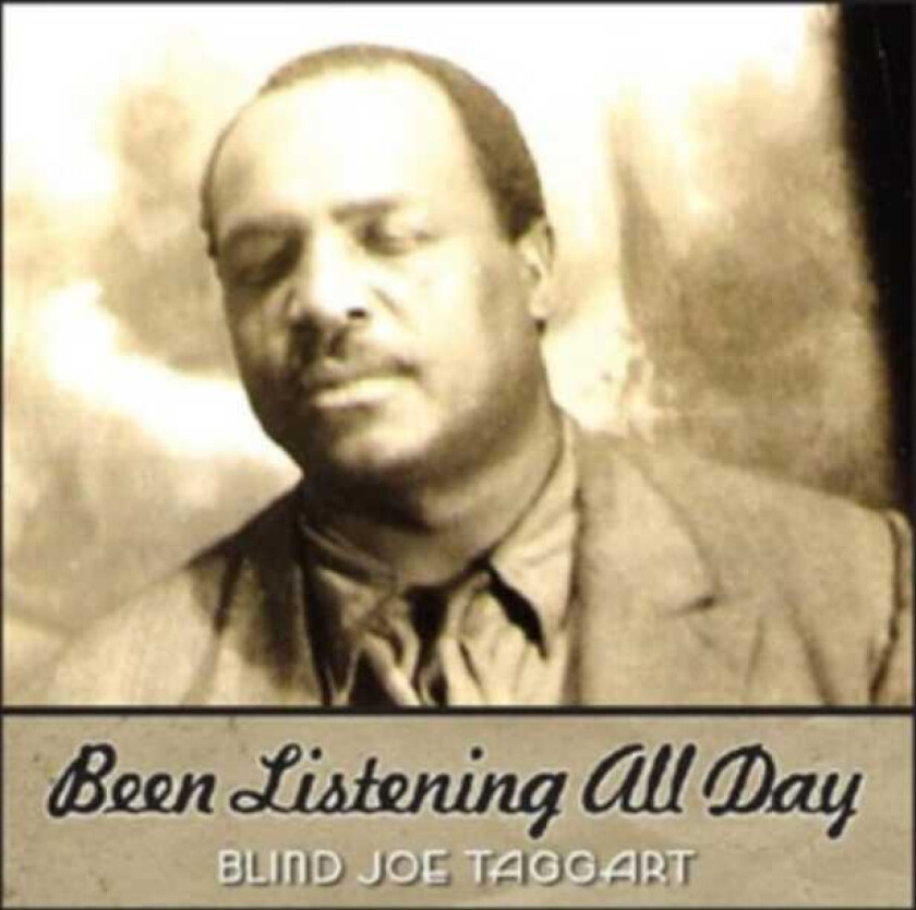 Blind Joe Taggart Been Listening All Day CD
