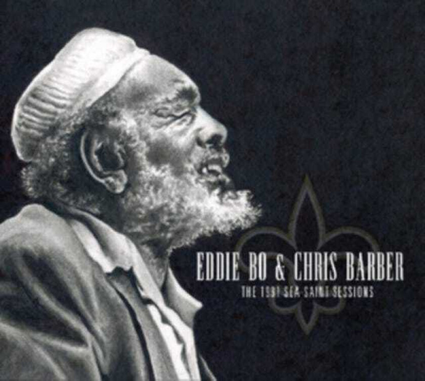 Eddie Bo & Chris Barber, Eddie Bo, Chris Barber The 1991 SeaSaint Sessions CD