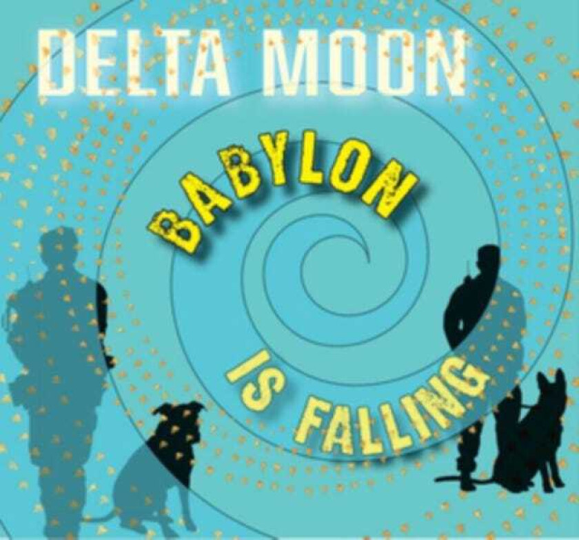 Delta Moon Babylon Is Falling CD