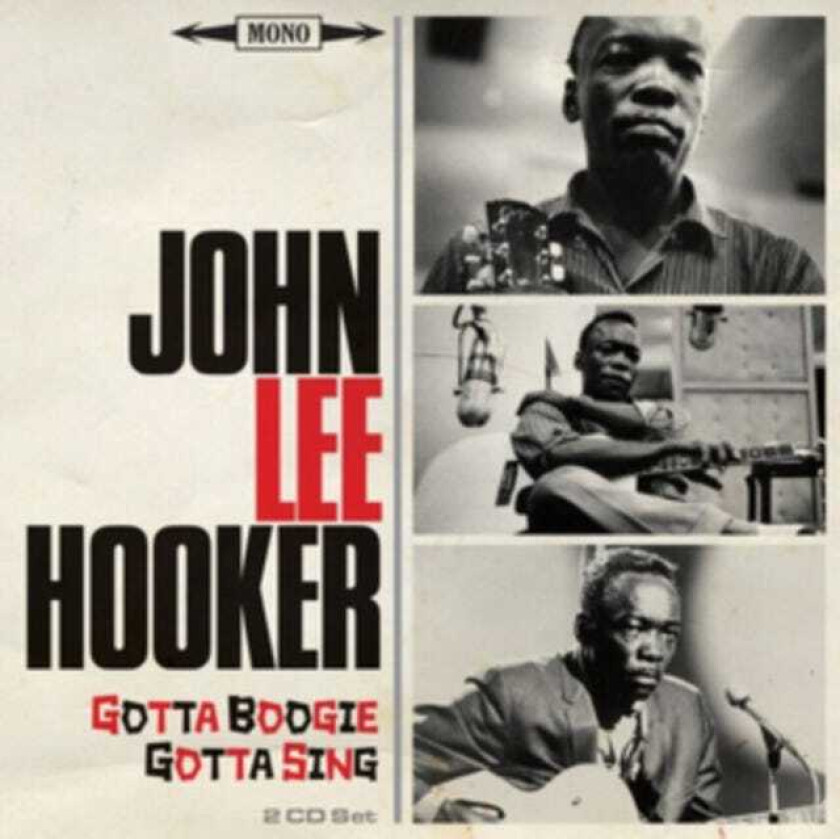 John Lee Hooker Gotta Boogie, Gotta Sing CD