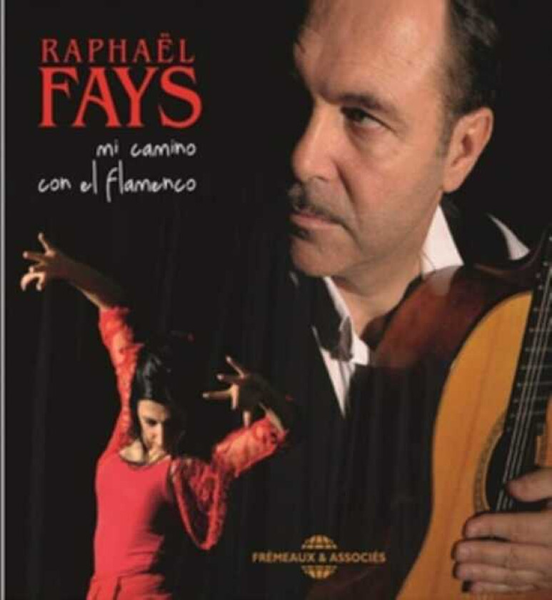 Raphaël Faÿs Mi Camino Con El Flamenco CD