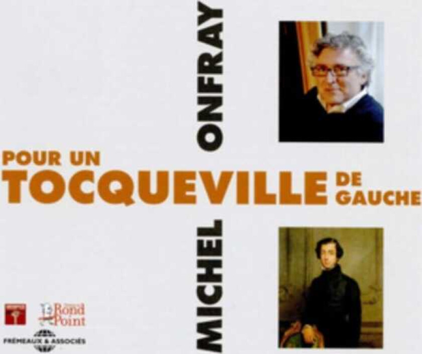 Michel Onfray  Pour In Tocqueville De Gauche  CD