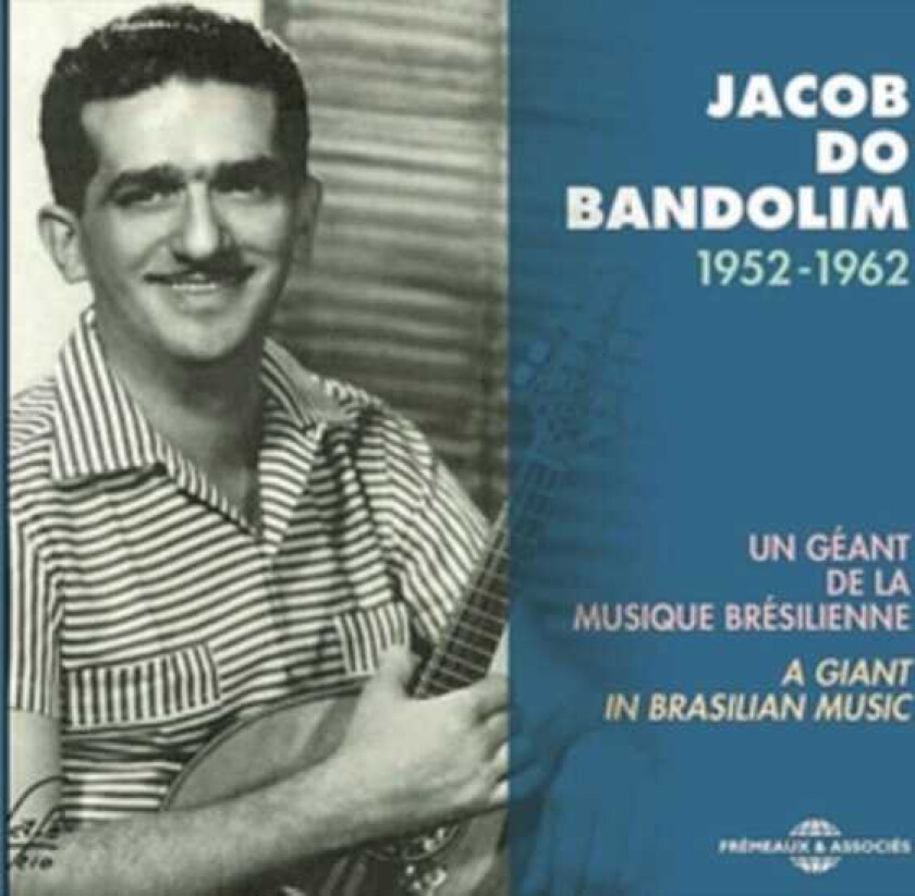 Jacob Do Bandolim  Un Géant De La Musique Brésilienne, 19521962  CD