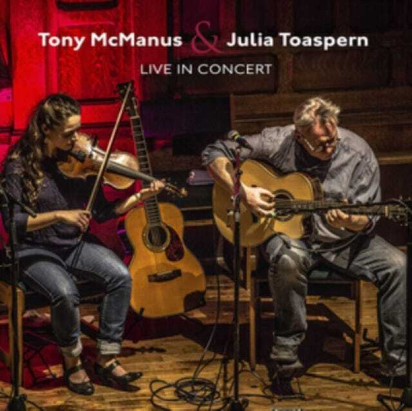 Tony McManus & Julia Toaspern, Tony McManus, Julia Toaspern Live In Concert CD