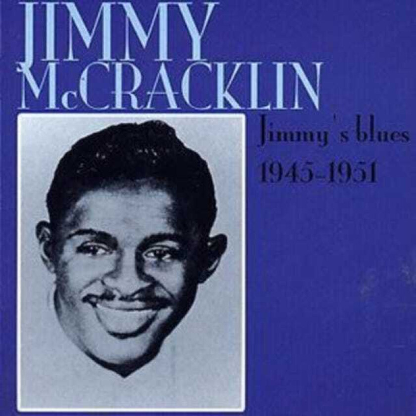 Jimmy McCracklin Jimmy's Blues 1945 1951 CD