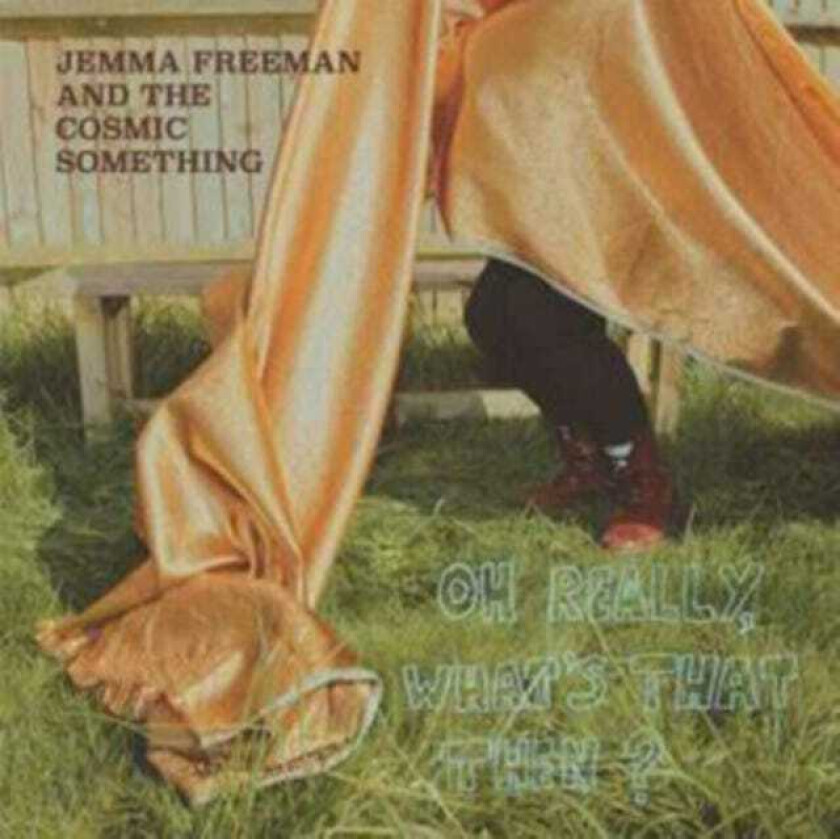 Jemma Freeman And The Cosmic Something, Jemma Freeman Oh Really, What's That Then? CD
