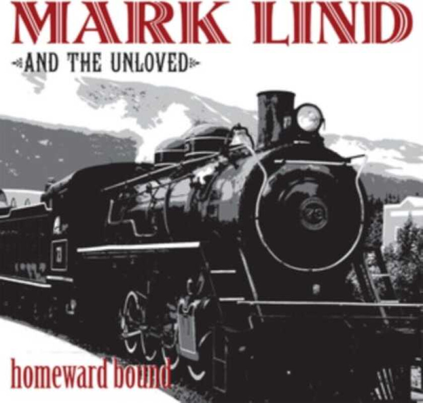 Mark Lind & The Unloved, Mark Lind  Homeward Bound  CD