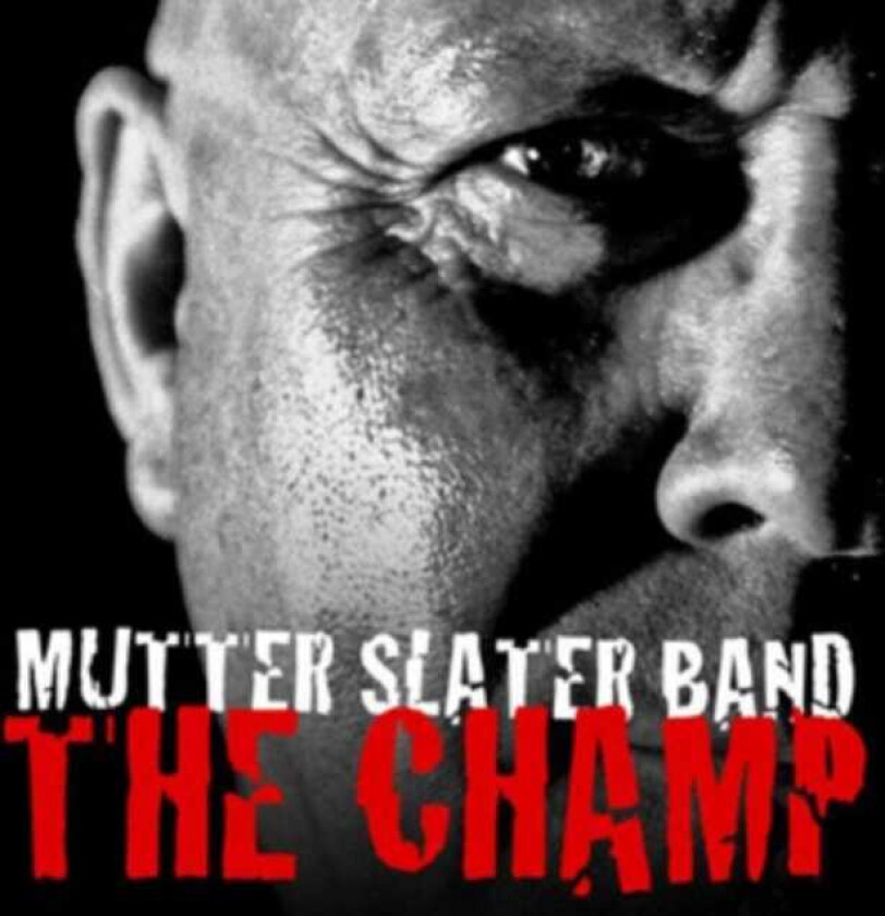 Mutter Slater Band The Champ CD