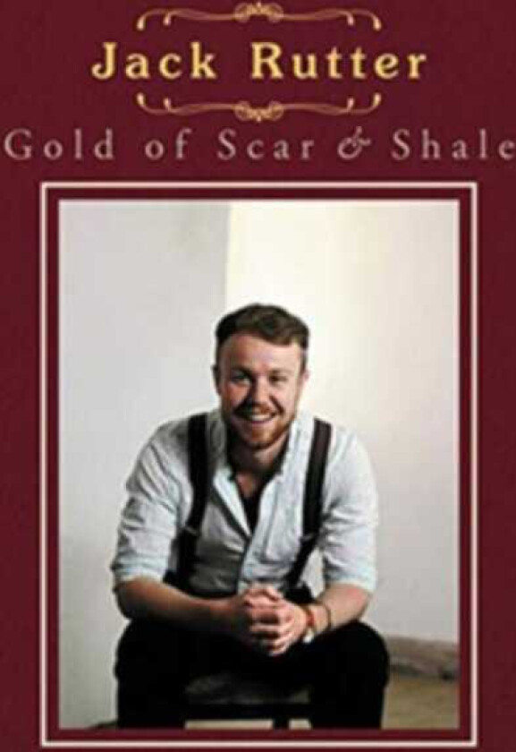 Jack Rutter  Gold Of Scar & Shale  CD