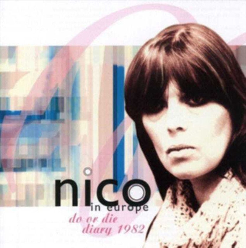 Nico  Nico In Europe: Do Or Die Diary 1982  CD