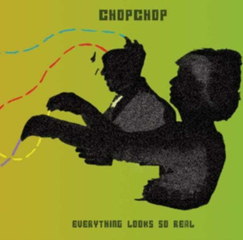Chopchop Everything Looks So Real CD