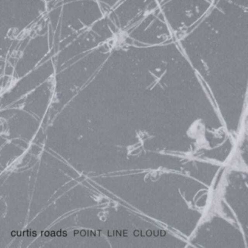 Curtis Roads Curtis Roads: Point Line Cloud CD