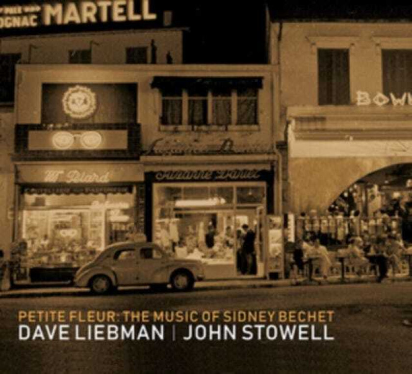 Dave Liebman, John Stowell Petite Fleur: The Music Of Sidney Bechet CD