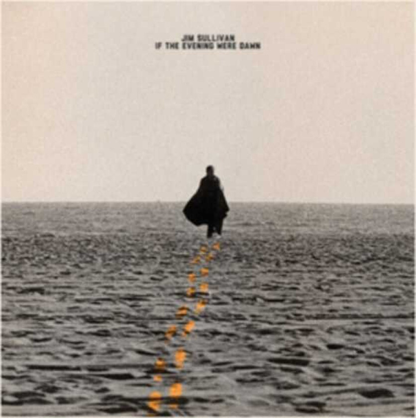 Jim Sullivan  If The Evening Were Dawn  CD