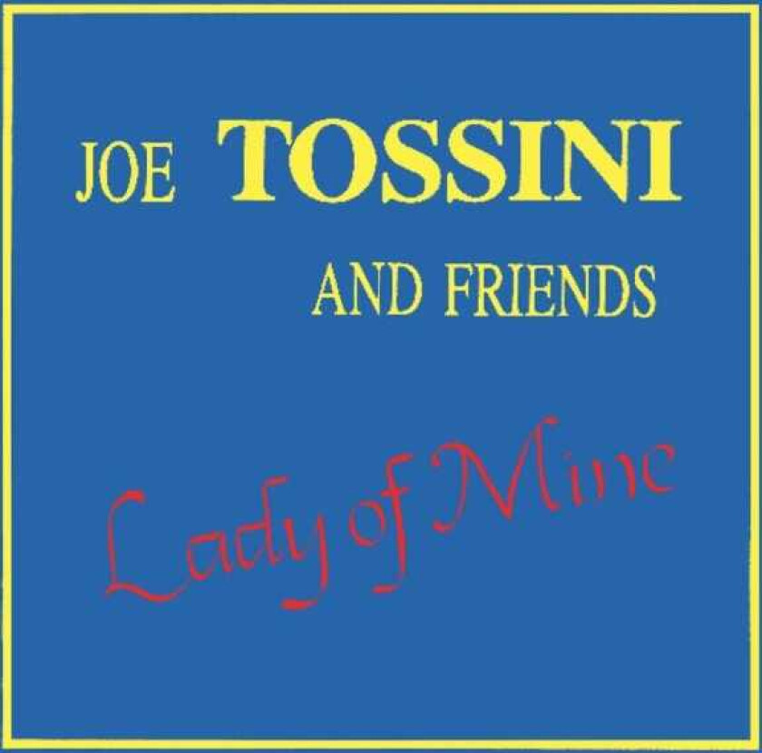 Joe Tossini  Lady Of Mine  CD