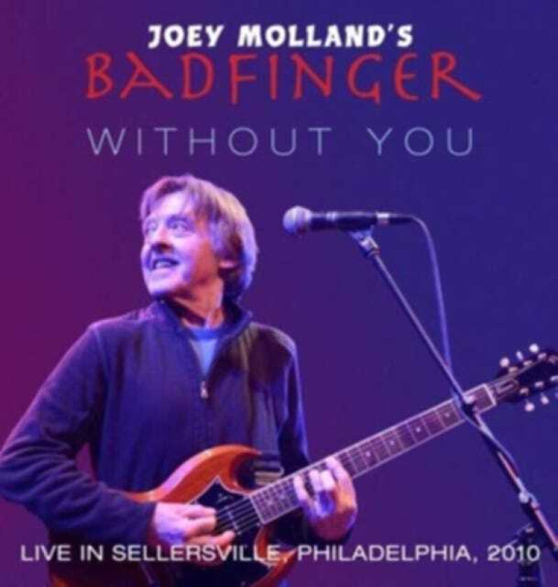 Joey Molland's Badfinger, Badfinger Without You CD