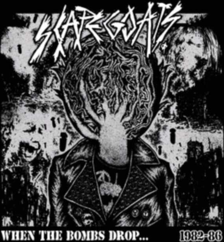 Scapegoats When The Bombs Drop... 198286 CD