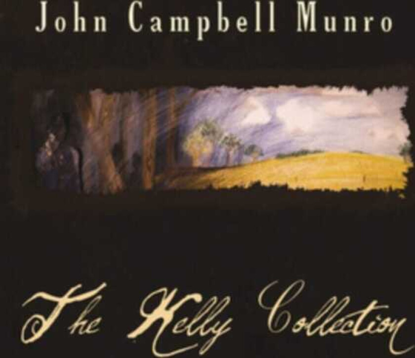 John Campbell Munro The Kelly Collection CD