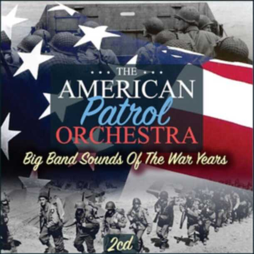 The American Patrol Orchestra Big Band Sounds Of The War Years CD