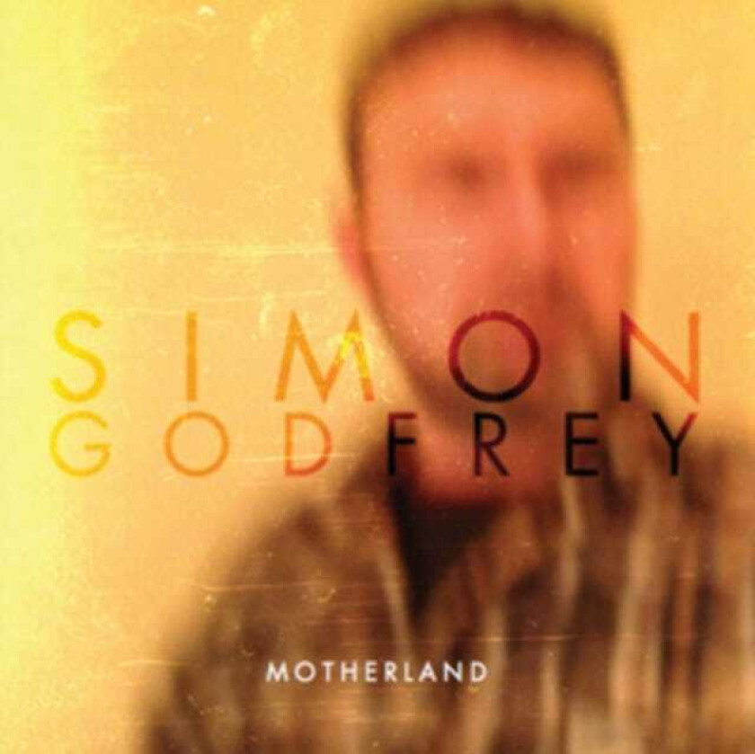 Simon Godfrey Motherland CD