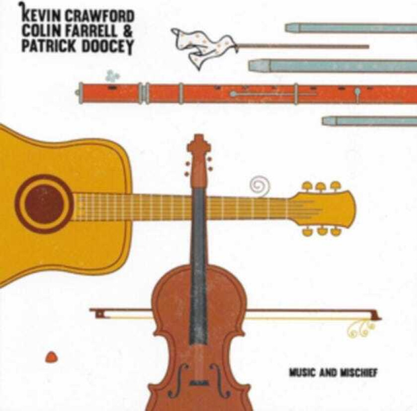 Kevin Crawford, Dylan Foley, Patrick Doocey Music And Mischief CD
