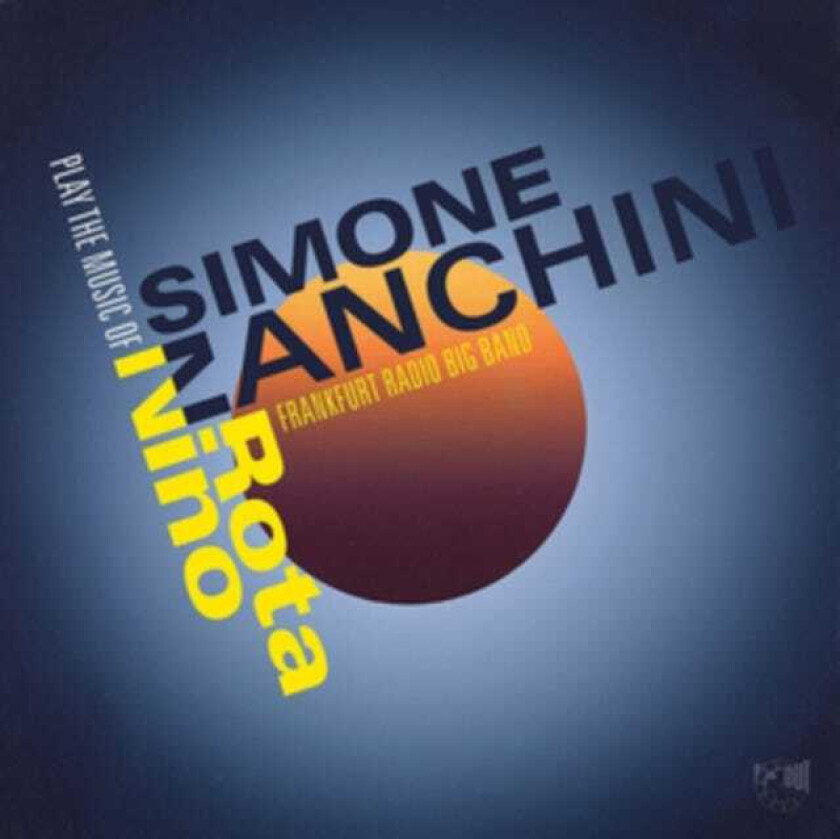 Simone Zanchini & Frankfurt Radio Big Band, Simone Zanchini, Frankfurt Radio Big Band  Play The Music Of Nino Rota  CD