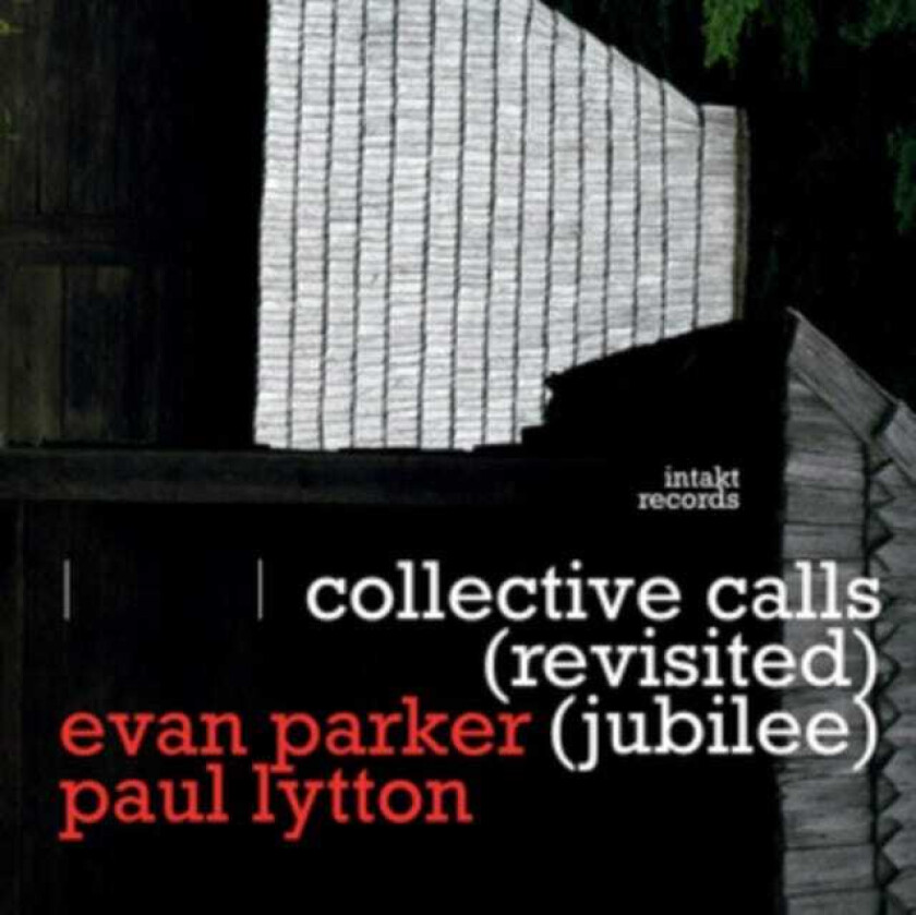 Evan Parker & Paul Lytton, Evan Parker, Paul Lytton  Collective Calls (Revisited Jubilee)  CD