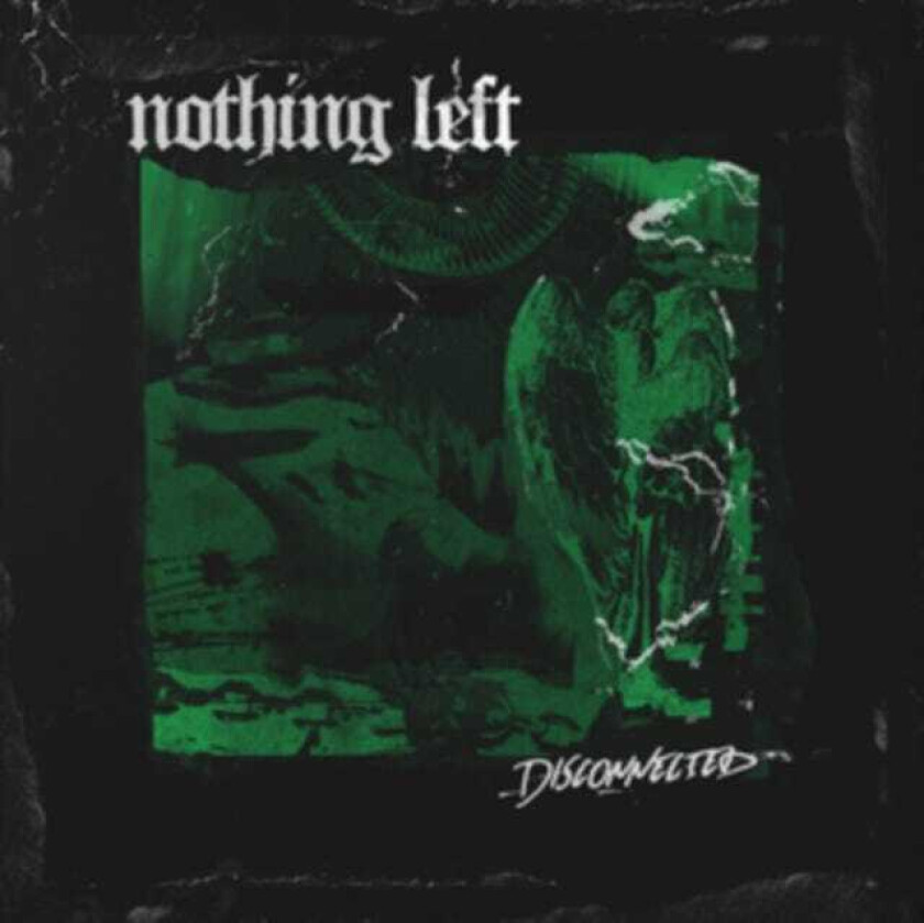 Nothing Left Disconnected CD