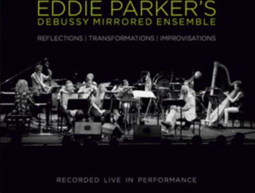 Eddie Parker Debussy Mirrored Ensemble CD