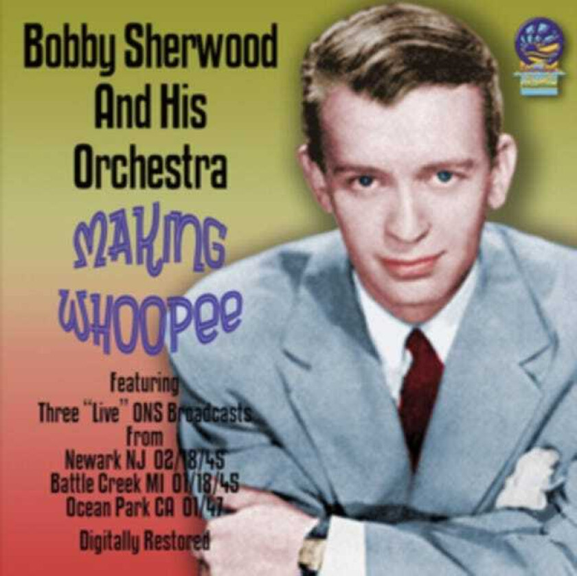 Bobby Sherwood  Makin' Whoopee  CD