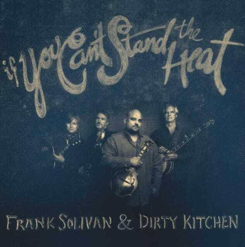 Frank Solivan & Dirty Kitchen, Frank Solivan  If You Can't Stand The Heat  CD