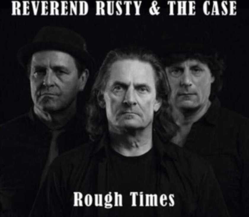 Reverend Rusty & The Case Rough Times CD