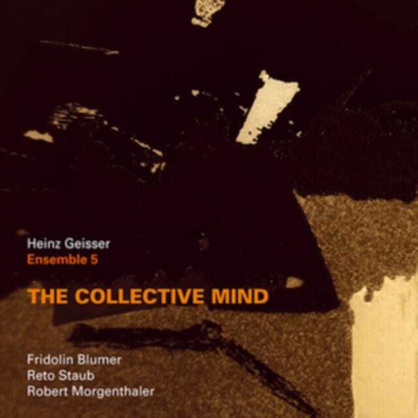 Heinz Geisser Ensemble 5, Heinz Geisser The Collective Mind CD
