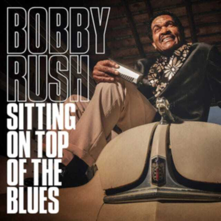 Bobby Rush  Sitting On Top Of The Blues  CD