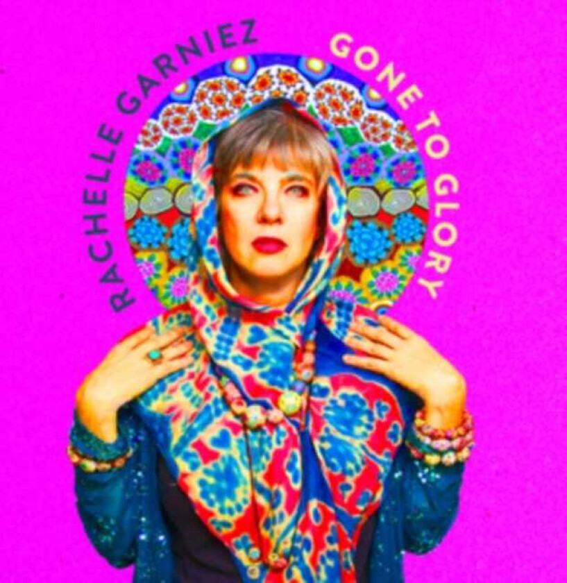 Rachelle Garniez Gone To Glory CD