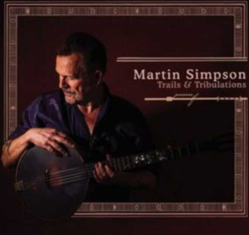 Martin Simpson Trails & Tribulations LP/Vinyl