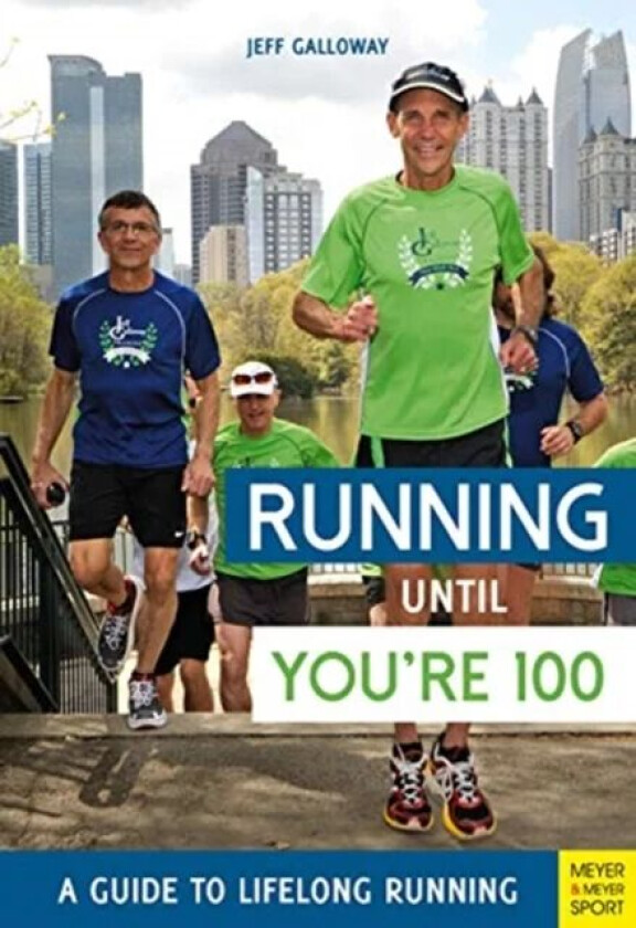 Running until You're 100: A Guide to Lifelong Running (5th edition) av Jeff Galloway