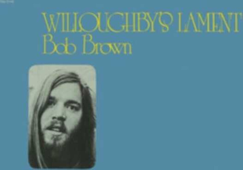 Bob Brown Willoughbys Lament LP/Vinyl
