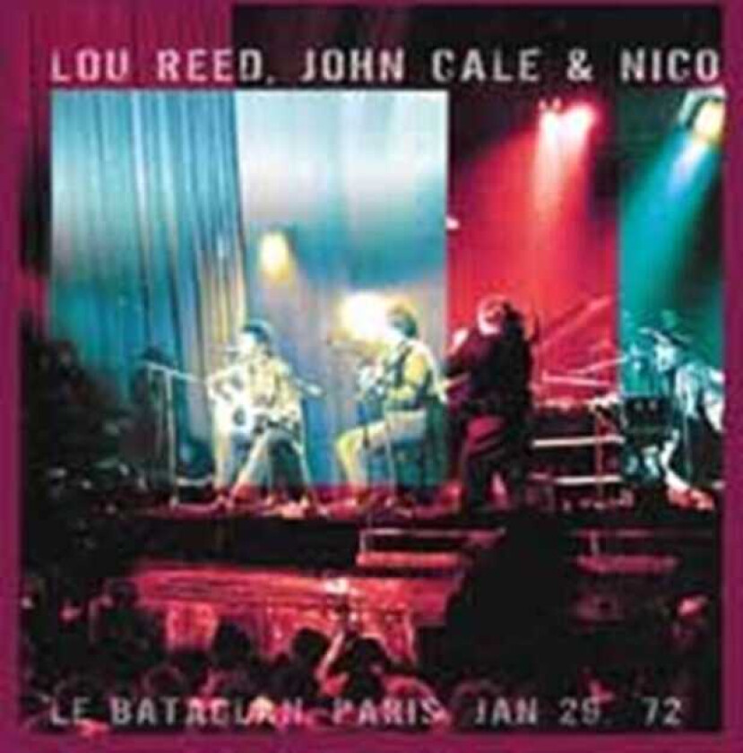Lou Reed, John Cale, Nico Le Bataclan. Paris. Jan 29. '72 LP/Vinyl