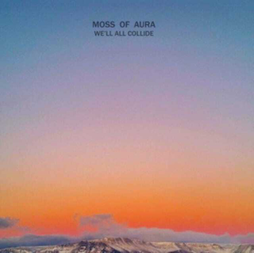 Moss Of Aura We'll All Collide LP/Vinyl