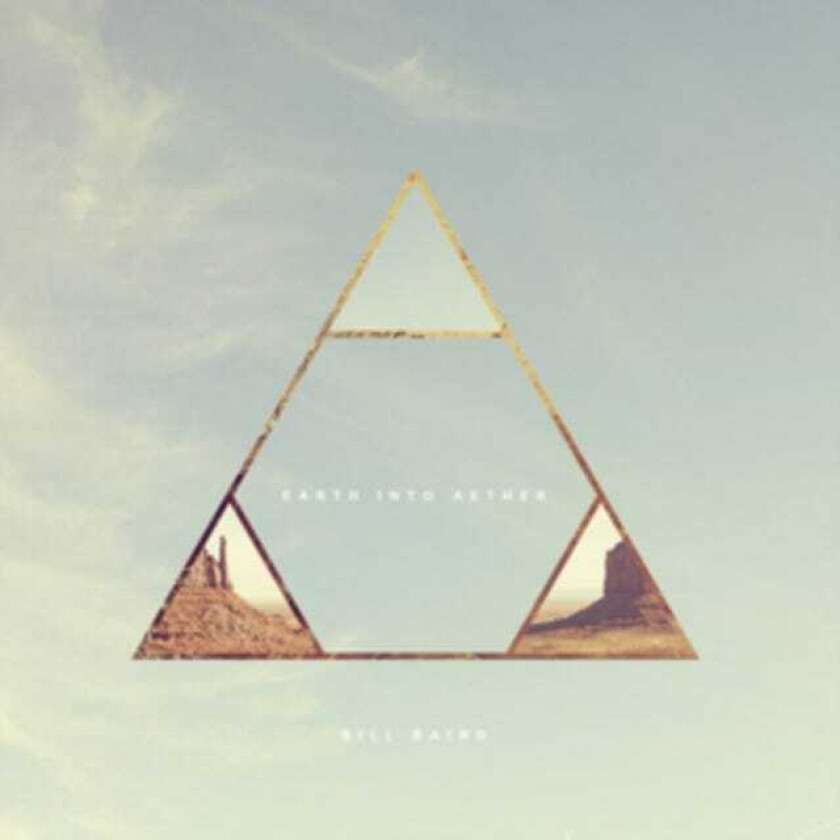 Bill Baird Earth Into Aether LP/Vinyl