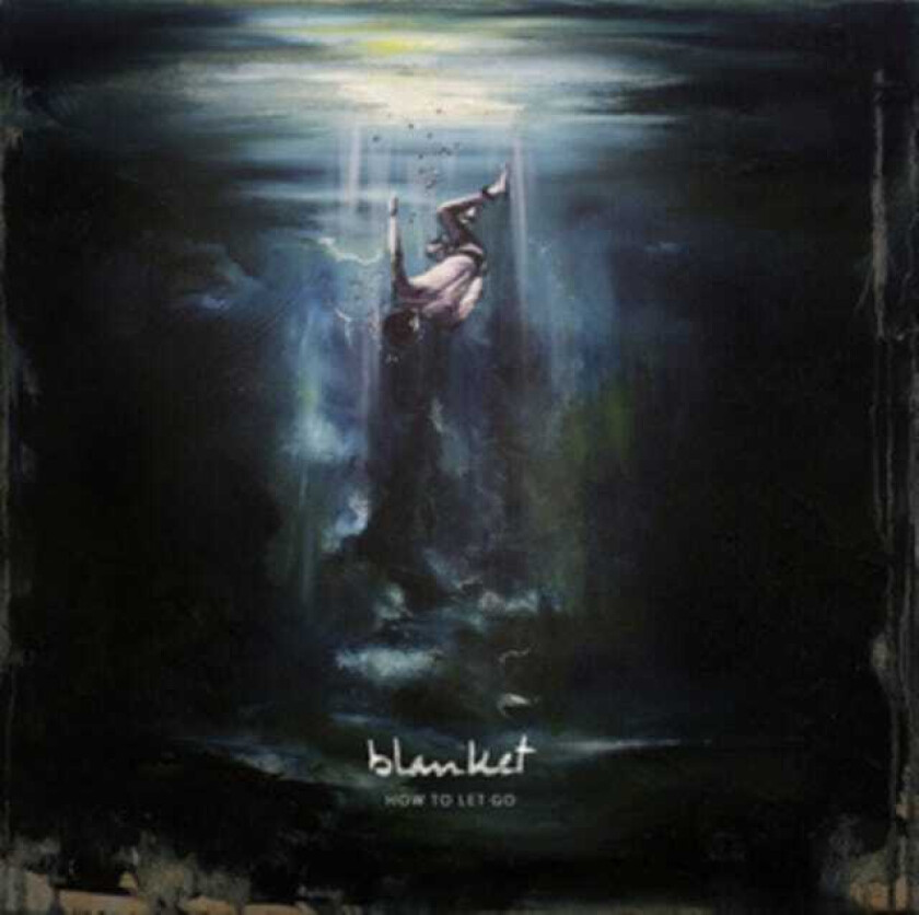 Blanket : How to Let Go CD (2018)
