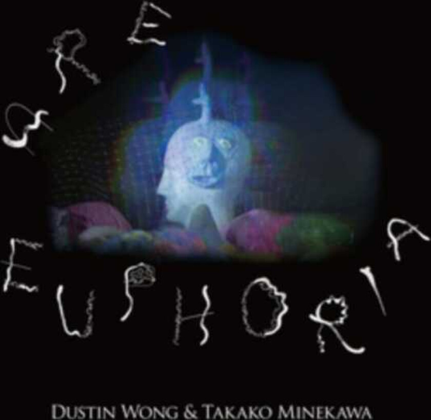 Dustin Wong & Takako Minekawa, Dustin Wong, Takako Minekawa Are Euphoria LP/Vinyl