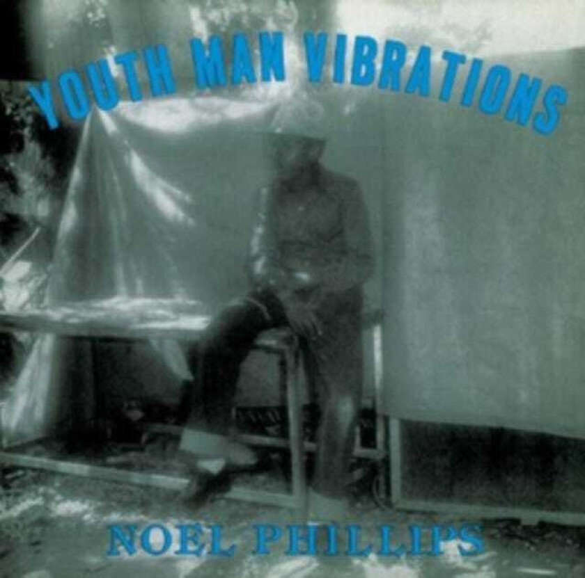Noel Phillips Youth Man Vibrations LP/Vinyl