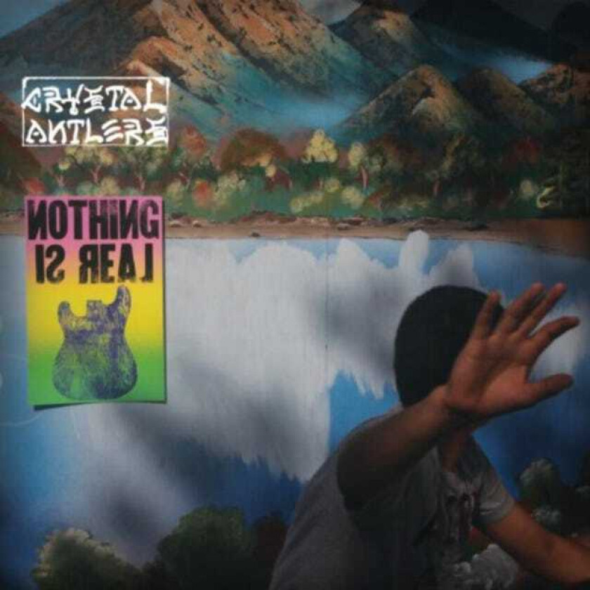 Crystal Antlers Nothing Is Real LP/Vinyl